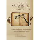 The Curator's Guide to Decumulation: How to Stop Saving, Start Spending, and Build a Living Legacy