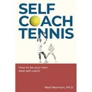 Self Coach Tennis: How To Be Your Own Best Self Coach