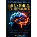 Thriving Through the Noise: Gen X's Mental Health Playbook