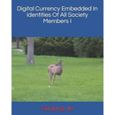 Digital Currency Embedded in Identities of All Society Members I