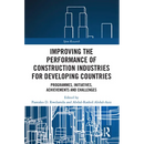 Improving the Performance of Construction Industries for Developing Countries: Programmes, Initiatives, Achievements and Challenges