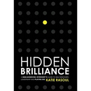 Hidden Brilliance: A High-Achieving Introvert's Guide to Self-Discovery, Leadership and Playing Big