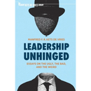 Leadership Unhinged: Essays on the Ugly, the Bad, and the Weird