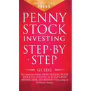 Penny Stock Investing: Step-by-Step Guide to Generate Profits from Trading Penny Stocks in as Little as 30 Days with Minimal Risk and Without
