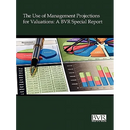 The Use of Management Projections for Valuations: A BVR Special Report