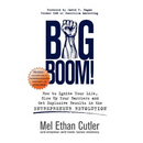 Big Boom!: How to Ignite Your Life, Blow Up Your Barriers and Get Explosive Results in the Entrepreneur Revolution