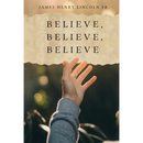 Believe, Believe, Believe