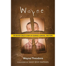 Wayne: An Abused Child's Story of Courage, Survival, and Hope