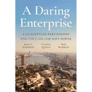 A Daring Enterprise: A Us-Egyptian Partnership and the Case for Soft Power