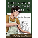 Three Years of Learning to Be Enough: One Day, One Recipe