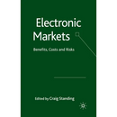 Electronic Markets: Benefits, Costs and Risks