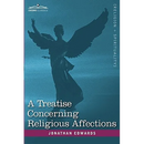 A Treatise Concerning Religious Affections