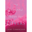 The Beautiful Book for Lovers: Transform Your Relationships