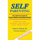 SELF-Parenting: The Complete Guide to Your Inner Conversations