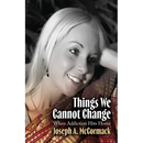 Things We Cannot Change: When Addiction Hits Home