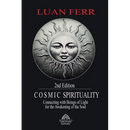Cosmic Spirituality: Connecting with Beings of Light for the Awakening of the Soul