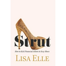 Strut: How to Kick Financial ASSets in Sexy Shoes