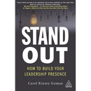 Stand Out: How to Build Your Leadership Presence