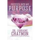 Pressed into My Purpose: You Are God's Diamond, It's Time for You to Rise And Shine