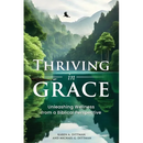 Thriving in Grace: Unleashing Wellness from a Biblical Perspective