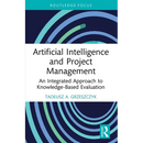 Artificial Intelligence and Project Management: An Integrated Approach to Knowledge-Based Evaluation