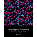 Coloring Book For Seniors: Geometric Designs Vol 2
