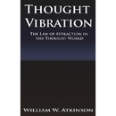 Thought Vibration or the Law of Attraction in the Thought World