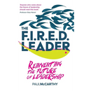 The Fired Leader: Reinventing the Future of Leadership