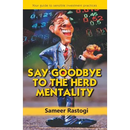 Say Goodbye To the Herd Mentality - your guide to sensible investment practices
