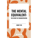 Mental Equivalent: The Secret of Demonstration