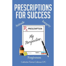 Prescriptions for Success: My Perspective