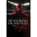 Mustering the Strength to Fight