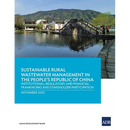 Sustainable Rural Wastewater Management in the People's Republic of China: Institutional, Regulatory, and Financial Frameworks and Stakeholder Partici