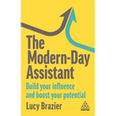 The Modern-Day Assistant: Build Your Influence and Boost Your Potential