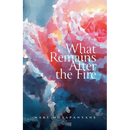 What Remains After the Fire