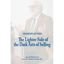 Graybeard Lectures: The Lighter Side of the Dark Art of Selling