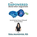 The Empowered Mind Diet Equation: Get To The Best Version Of Yourself Via Diet & Mind