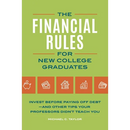 Financial Rules for New College Grads: Invest Before Paying Off Debt--And Other Tips Your Professors Didn't Teach You