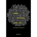 1000 Resumes, One Job.