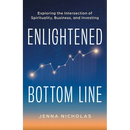 Enlightened Bottom Line: Exploring the Intersection of Spirituality, Business, and Investing
