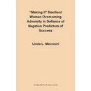Making It: Resilient Women Overcoming Adversity in Defiance of Negative Predictors of Success