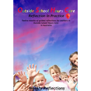 Outside School Hours Care: Reflection in Practise Volume 1: 12 months of guided reflections for workers in Outside School Hours Care in Australia
