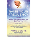 Raise Your Frequency: Your Guide to Energy and Intuition and Working with the Magic of The Universe