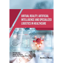 Virtual Reality, Artificial Intelligence and Specialized Logistics in Healthcare