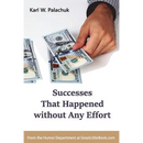Successes That Happened without Any Effort