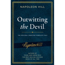 Outwitting the Devil(r): The Complete Text, Reproduced from Napoleon Hill's Original Manuscript, Including Never-Before-Published Content