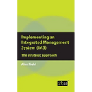 Implementing an Integrated Management System (IMS): The strategic approach