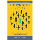 Network Marketing: How to Become a Network Marketing Rock Star (The Secret to Building a Successful Team While Creating Passive Income)