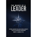 The Marks of a Leader: Defining Leadership Excellence in Crisis, Continuity, Disaster, and Emergency Management