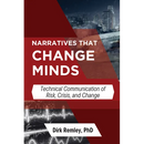 Narratives that Change Minds: Technical Communication of Risk, Crisis, and Change